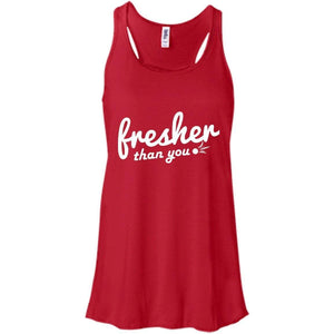 Fresher Than You | Tank-Apparel-Swagtastic Gear