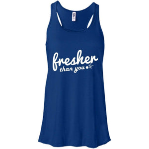 Fresher Than You | Tank-Apparel-Swagtastic Gear