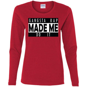 GANGSTA RAP Made Me Do It | Long Sleeve Tee-Apparel-Swagtastic Gear