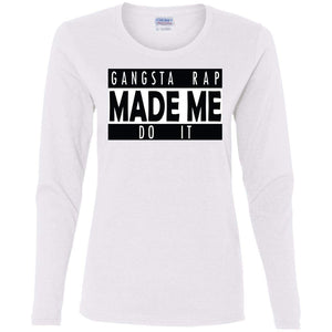 GANGSTA RAP Made Me Do It | Long Sleeve Tee-Apparel-Swagtastic Gear