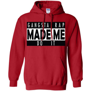 GANGSTA RAP Made Me Do It | Sweatshirt or Hoodie-Apparel-Swagtastic Gear