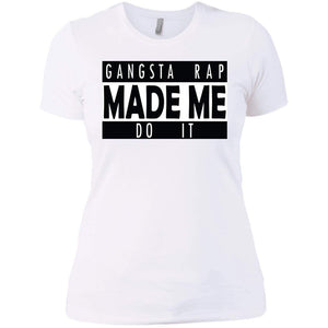 GANGSTA RAP Made Me Do It | Tee-Apparel-Swagtastic Gear