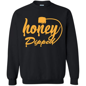 Honey Dipped | Sweatshirt or Hoodie-Apparel-Swagtastic Gear