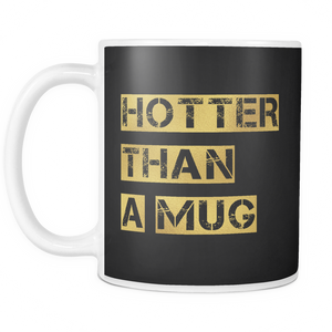 Hotter Than a MUG | Mug-Drinkware-Swagtastic Gear