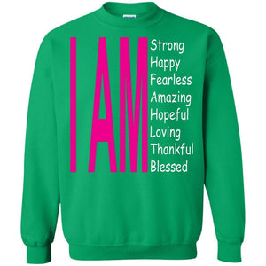 I Am: Strong, Happy, and Amazing | Sweatshirt or Hoodie-Apparel-Swagtastic Gear