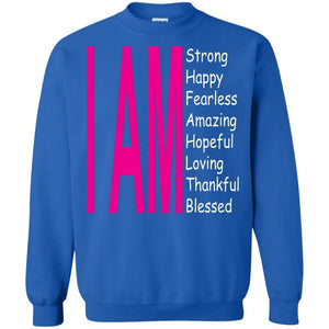 I Am: Strong, Happy, and Amazing | Sweatshirt or Hoodie-Apparel-Swagtastic Gear