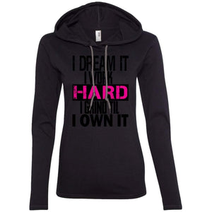 I DREAM it, I work HARD, I grind til I OWN IT | T-shirt Hoodie-Apparel-Swagtastic Gear