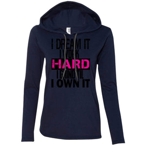 I DREAM it, I work HARD, I grind til I OWN IT | T-shirt Hoodie-Apparel-Swagtastic Gear