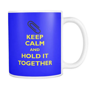 Keep Calm and Hold it Together | Coffee Mug-Drinkware-Swagtastic Gear