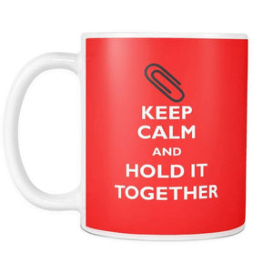 Keep Calm and Hold it Together | Coffee Mug-Drinkware-Swagtastic Gear