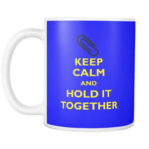 Keep Calm and Hold it Together | Coffee Mug-Drinkware-Swagtastic Gear