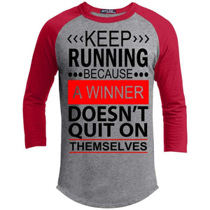 KEEP RUNNING Because a WINNER Doesn't Quit on Themselves | 3/4 Sleeve Raglan Tee-Apparel-Swagtastic Gear