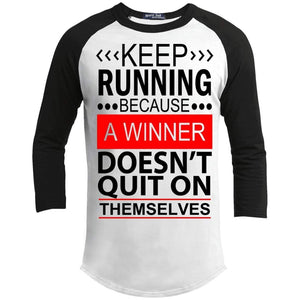 KEEP RUNNING Because a WINNER Doesn't Quit on Themselves | 3/4 Sleeve Raglan Tee-Apparel-Swagtastic Gear