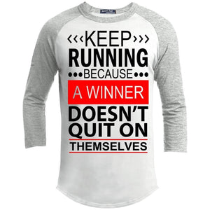 KEEP RUNNING Because a WINNER Doesn't Quit on Themselves | 3/4 Sleeve Raglan Tee-Apparel-Swagtastic Gear