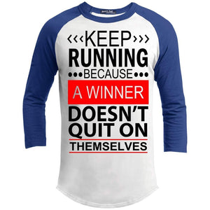 KEEP RUNNING Because a WINNER Doesn't Quit on Themselves | 3/4 Sleeve Raglan Tee-Apparel-Swagtastic Gear