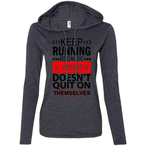 KEEP RUNNING Because a WINNER Doesn't Quit on Themselves | T-Shirt Hoodie-Apparel-Swagtastic Gear