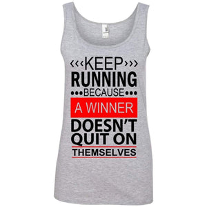 KEEP RUNNING Because a WINNER Doesn't Quit on Themselves | Tank-Apparel-Swagtastic Gear