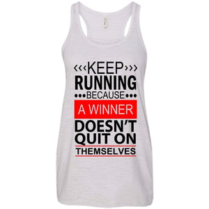 KEEP RUNNING Because a WINNER Doesn't Quit on Themselves | Tank-Apparel-Swagtastic Gear