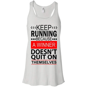 KEEP RUNNING Because a WINNER Doesn't Quit on Themselves | Tank-Apparel-Swagtastic Gear