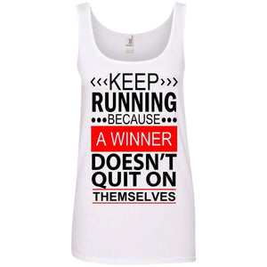 KEEP RUNNING Because a WINNER Doesn't Quit on Themselves | Tank-Apparel-Swagtastic Gear