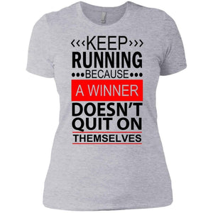 KEEP RUNNING Because a WINNER Doesn't Quit on Themselves | Tee-Apparel-Swagtastic Gear