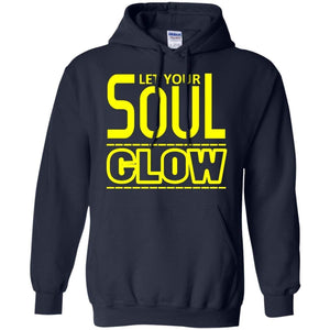 Let Your SOUL GLOW | Sweatshirt or Hoodie-Apparel-Swagtastic Gear