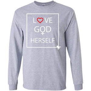 Love God Herself | Long Sleeve Tee-Apparel-Swagtastic Gear