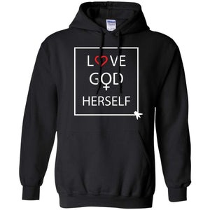 Love God Herself | Sweatshirt or Hoodie-Apparel-Swagtastic Gear