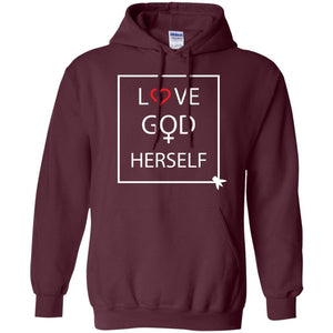 Love God Herself | Sweatshirt or Hoodie-Apparel-Swagtastic Gear