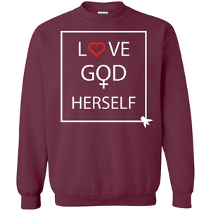 Love God Herself | Sweatshirt or Hoodie-Apparel-Swagtastic Gear