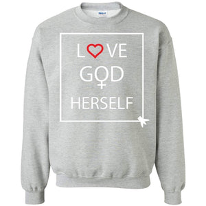 Love God Herself | Sweatshirt or Hoodie-Apparel-Swagtastic Gear