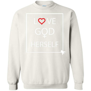 Love God Herself | Sweatshirt or Hoodie-Apparel-Swagtastic Gear