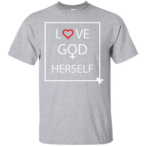 Love God Herself | Tee-Apparel-Swagtastic Gear