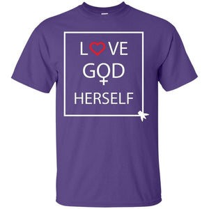 Love God Herself | Tee-Apparel-Swagtastic Gear