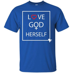 Love God Herself | Tee-Apparel-Swagtastic Gear