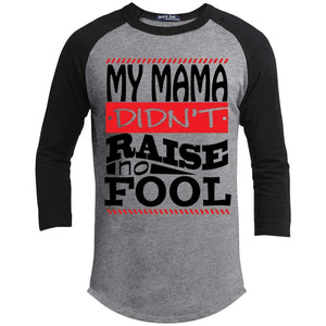 My Mama Didn't Raise No Fool | ?? Sleeve Raglan Tee-T-Shirts-Swagtastic Gear