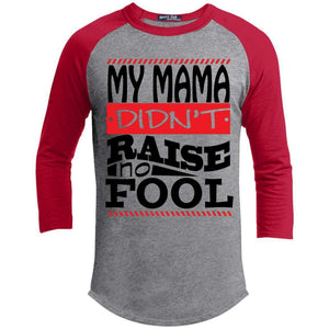 My Mama Didn't Raise No Fool | ?? Sleeve Raglan Tee-T-Shirts-Swagtastic Gear