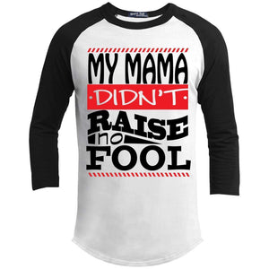 My Mama Didn't Raise No Fool | ?? Sleeve Raglan Tee-T-Shirts-Swagtastic Gear