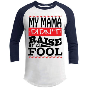 My Mama Didn't Raise No Fool | ?? Sleeve Raglan Tee-T-Shirts-Swagtastic Gear