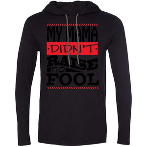 My Mama Didn't Raise No Fool | T-shirt Hoodie-Apparel-Swagtastic Gear