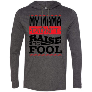 My Mama Didn't Raise No Fool | T-shirt Hoodie-Apparel-Swagtastic Gear