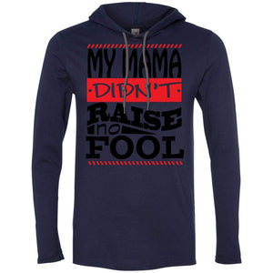 My Mama Didn't Raise No Fool | T-shirt Hoodie-Apparel-Swagtastic Gear