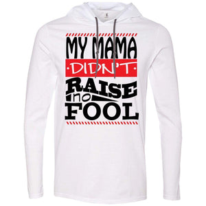 My Mama Didn't Raise No Fool | T-shirt Hoodie-Apparel-Swagtastic Gear