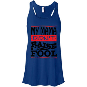 My Mama Didn't Raise No Fool | Tank-Apparel-Swagtastic Gear