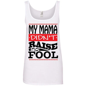 My Mama Didn't Raise No Fool | Tank-Apparel-Swagtastic Gear