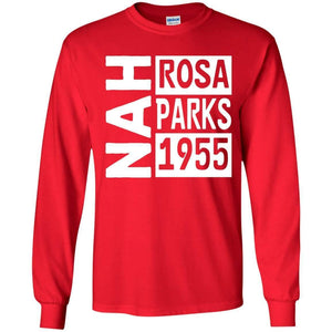 NAH -Rosa Parks, 1955 | Long Sleeve Tee-Apparel-Swagtastic Gear