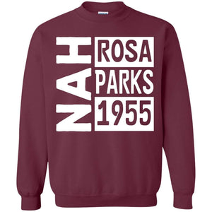 NAH -Rosa Parks, 1955 | Sweatshirt or Hoodie-Apparel-Swagtastic Gear