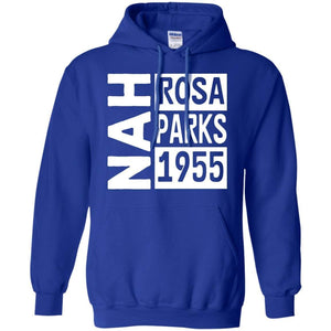 NAH -Rosa Parks, 1955 | Sweatshirt or Hoodie-Apparel-Swagtastic Gear