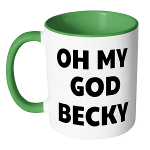 Oh My God Becky | Mug-Drinkware-Swagtastic Gear