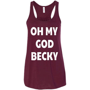 Oh My God Becky | Tank-Apparel-Swagtastic Gear